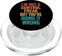 I'm Not A Control Freak But You'Re Doing It Wrong Divertida PopSockets PopGrip para MagSafe