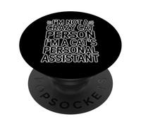 I'm Not A Crazy Cat Person I'm A Cat'S Personal Assistant PopSockets PopGrip Adhesivo