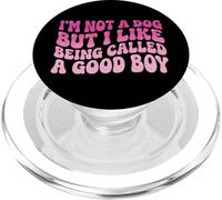I'm Not A Dog But I Like Being Called A Good Boy PopSockets PopGrip para MagSafe