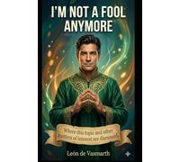 I'm not a fool anymore: Where this topic and other matters of interest are discussed.: 1 (TRILOGY: HOW I STOPPED BEING A FOOL)