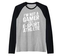 I'm Not A Gamer I'm An E-Sport Athlete - Camiseta Manga Raglan