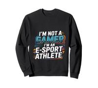 I'm Not A Gamer I'm An E-Sport Athlete Competitivo -- Sudadera