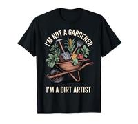 I'm Not A Gardener I'm A Dirt Artist Camiseta