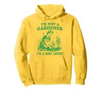 I'm Not A Gardener I'm A Dirt Artist Sudadera con Capucha