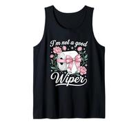 I'm Not A Good Wiper - Divertido Dicho Caca sarcástico Camiseta sin Mangas