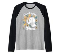 I'm Not A Good Wiper Funny Adult Humor New Dad Mom Promoted Camiseta Manga Raglan