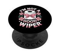 I'm Not A Good Wiper Funny Adult Humor New Dad Mom Promoted PopSockets PopGrip Adhesivo
