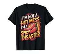 Im Not A Hot Mess Im A Spicy Disaster Camiseta