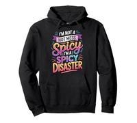 Im Not A Hot Mess Im A Spicy Disaster Sudadera con Capucha