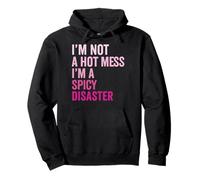 Im Not A Hot Mess Im A Spicy Disaster Sudadera con Capucha
