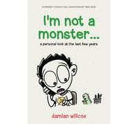 I'm not a monster...: a personal look at the last few years