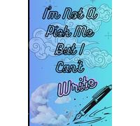 Im Not a Pick Me But I Cant Write