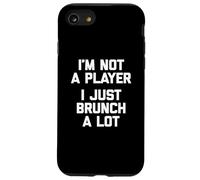 I'm Not A Player, I Just Brunch A Lot Camiseta Divertida Brunch Carcasa para iPhone SE (2020) / 7/8