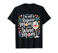 I'm Not A Regular Mom I'm A Wine Mom Madre Relajarse - Camiseta