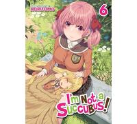 I'm Not a Succubus! Vol. 6
