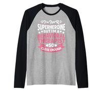 Im Not A Superheroine But Im A Behavioral Therapist So Close Camiseta Manga Raglan