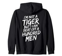 I'm Not A Tiger But I Can Beat Off A Hundred Men Humor Frase Sudadera con Capucha