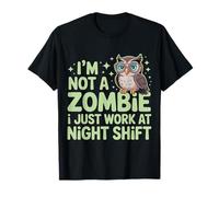 I'm Not A Zombie I Just Work At Night Shift - Camiseta
