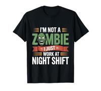 I'm Not A Zombie I Just Work At Night Shift |- Camiseta
