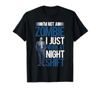 I'm Not A Zombie I Just Work At Night Shift -- Camiseta