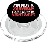 I'm Not A Zombie I Just Work At Night Shift |- PopSockets PopGrip para MagSafe