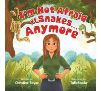 I'm Not Afraid of Snakes...Anymore (The Willow Green Series)