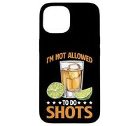 I'm Not Allowed To Do Shots Beber Fiesta de discotecas - Carcasa para iPhone 15