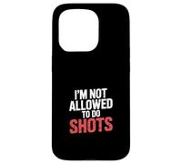 I'm Not Allowed To Do Shots Drinking Clubbing Party - Carcasa para iPhone 15 Pro