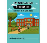 I'M NOT ALONE: Inclusion in the schools (BACK TO SCHOOL)