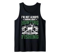 I'm Not Always Thinking About Hunting Sometimes It's Fishing Camiseta sin Mangas