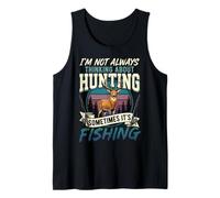 I'm Not Always Thinking About Hunting Sometimes It's Fishing Camiseta sin Mangas