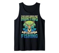 I'm Not Always Thinking About Hunting Sometimes It's Fishing Camiseta sin Mangas
