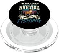 I'm Not Always Thinking About Hunting Sometimes It's Fishing PopSockets PopGrip para MagSafe