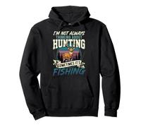 I'm Not Always Thinking About Hunting Sometimes It's Fishing Sudadera con Capucha