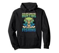 I'm Not Always Thinking About Hunting Sometimes It's Fishing Sudadera con Capucha