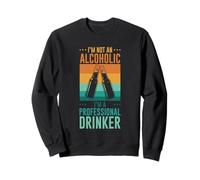 I'm Not An Alcoholic I'm A Professional Drinker Sudadera