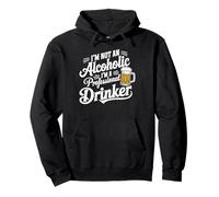 I'm Not An Alcoholic I'm A Professional Drinker - Sudadera con Capucha
