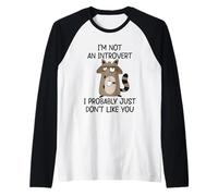I'm Not An Introvert I Probably Just Don't Like You Camiseta Manga Raglan