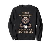 I'm Not An Introvert I Probably Just Don't Like You Sudadera