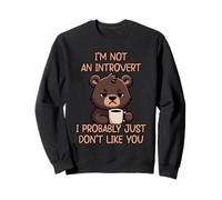 I'm Not An Introvert I Probably Just Don't Like You Sudadera