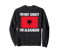 I'm Not Angry I'm Albanian Albanian Albania Flag Albanian-American Sudadera