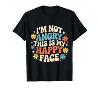 I'm Not Angry This Is My Happy Face Emotion Mismatch |- Camiseta