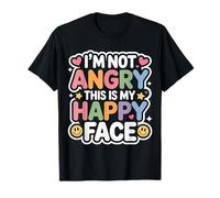 I'm Not Angry This Is My Happy Face Emotion Mismatch - Camiseta