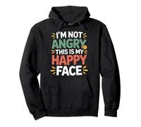 I'm Not Angry This Is My Happy Face Emotion Mismatch - Sudadera con Capucha
