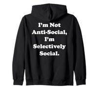 I'm Not Anti-Social, I'm Selectively Social Funny Saying Sudadera con Capucha