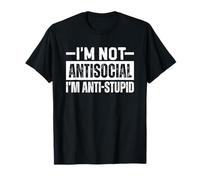 I'm Not Antisocial I'm Anti-Stupid Camiseta