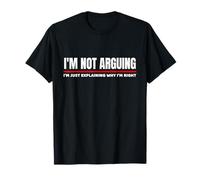 I'm Not Arguing - Camisas divertidas para regalo, para hombres, mujeres, niñas, adolescentes Camiseta