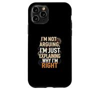 I'm Not Arguing Explaining Why I'm Right Funny Carcasa para iPhone 11 Pro
