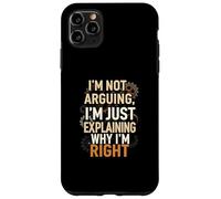 I'm Not Arguing Explaining Why I'm Right Funny Carcasa para iPhone 11 Pro Max