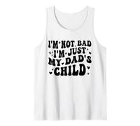 I'm Not Bad I'm Just My Dad'S Child Funny Camiseta sin Mangas